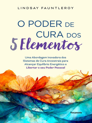 cover image of O poder de cura dos 5 elementos
